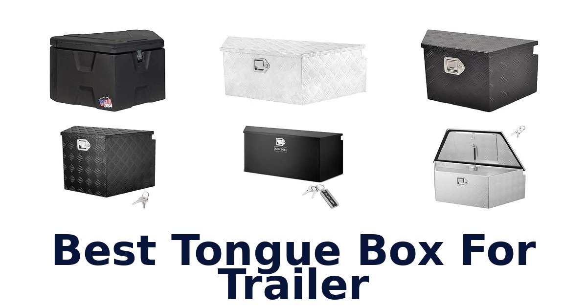 Best Tongue Box For Trailer