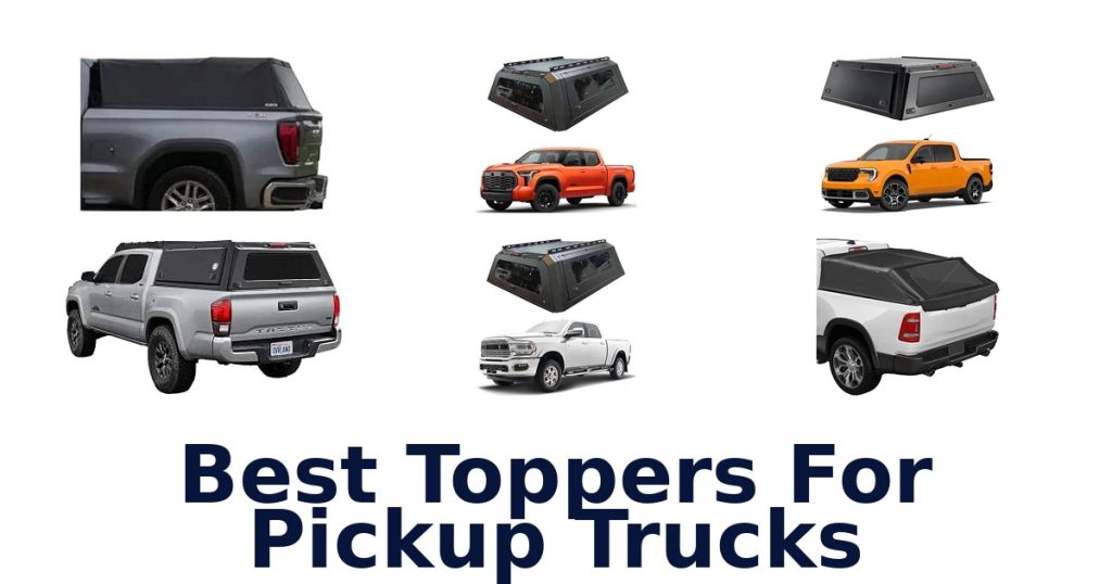 Best Toppers For Pickup Trucks