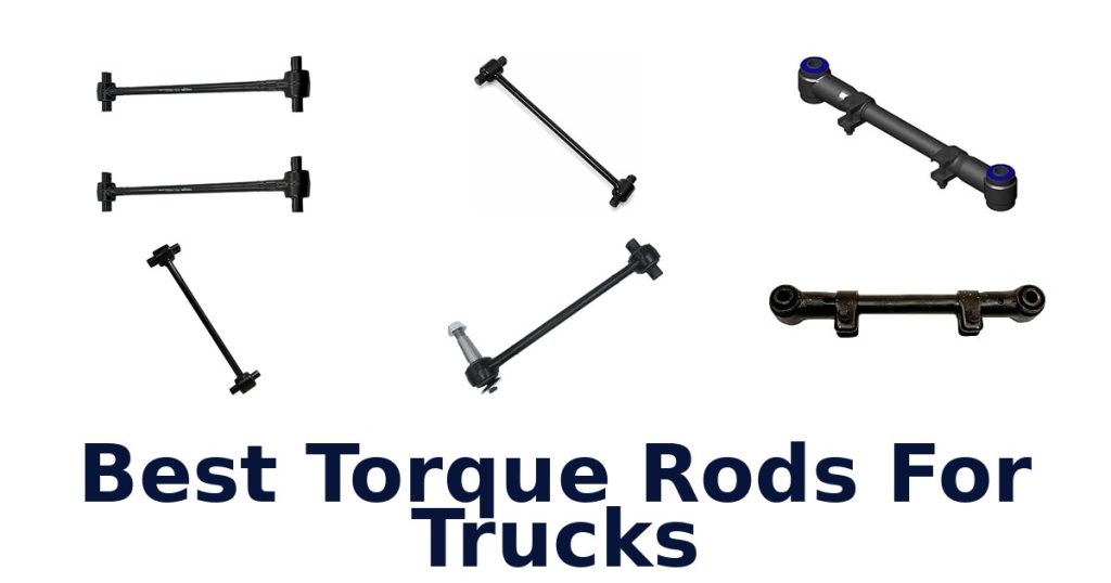 Best Torque Rods For Trucks