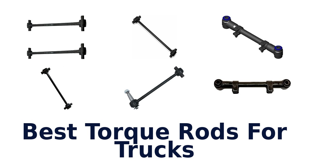 Best Torque Rods For Trucks
