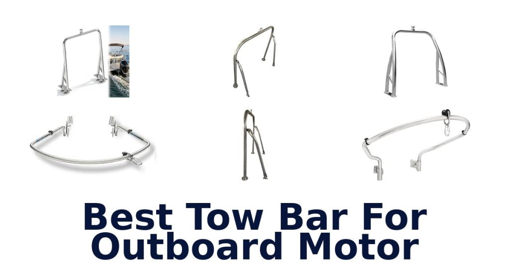 Best Tow Bar For Outboard Motor