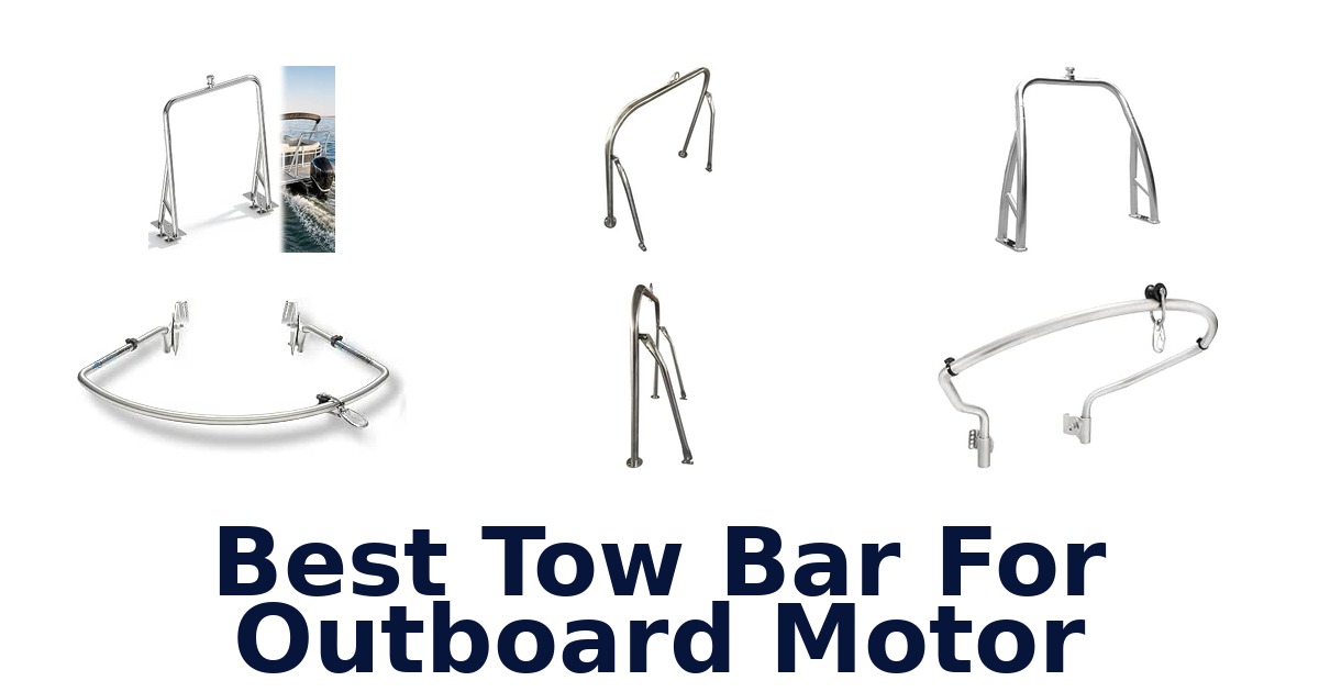 Best Tow Bar For Outboard Motor