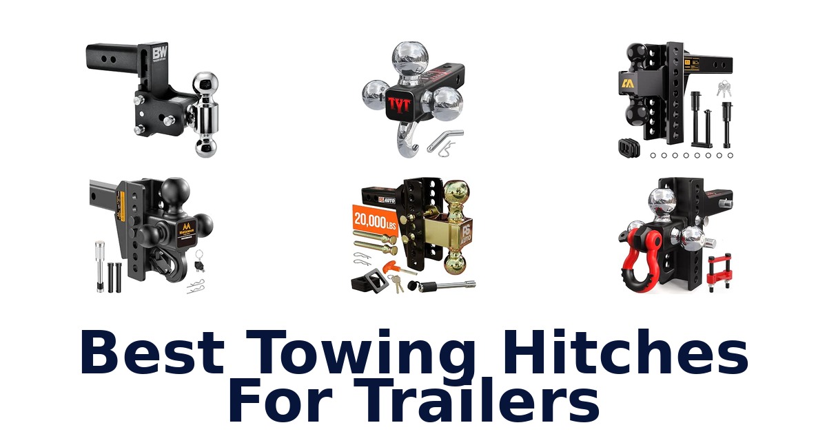 Best Towing Hitches For Trailers