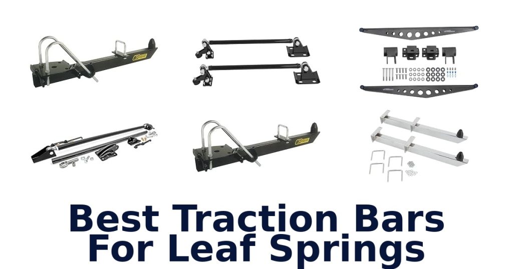 Best Traction Bars For Leaf Springs