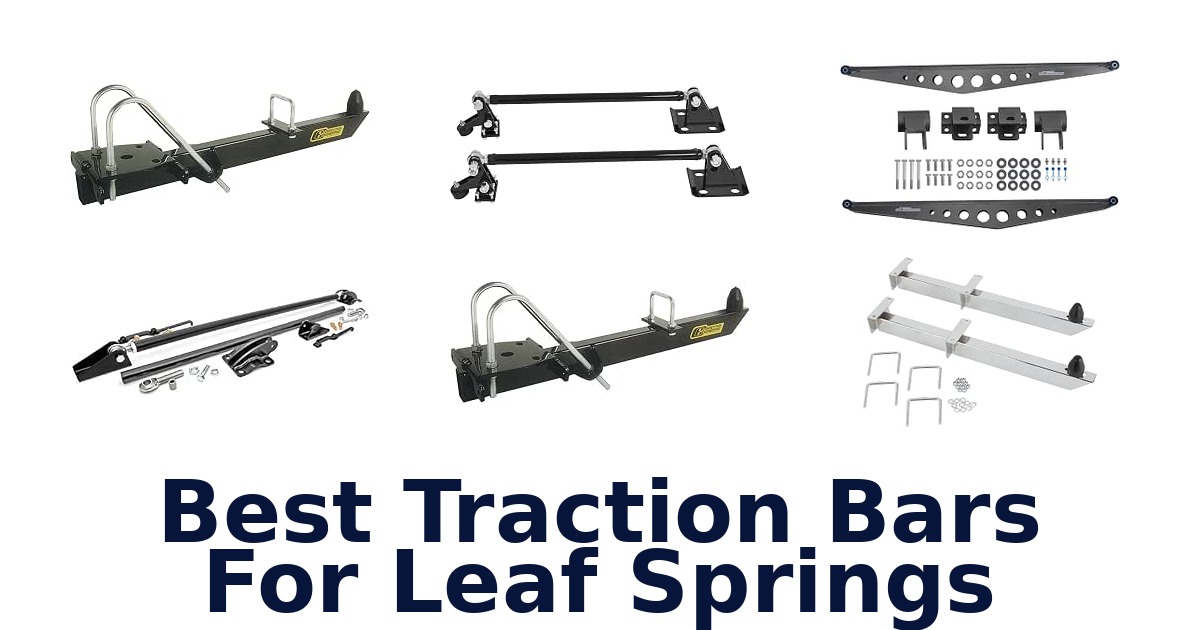 Best Traction Bars For Leaf Springs