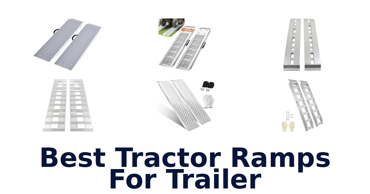 Best Tractor Ramps For Trailer