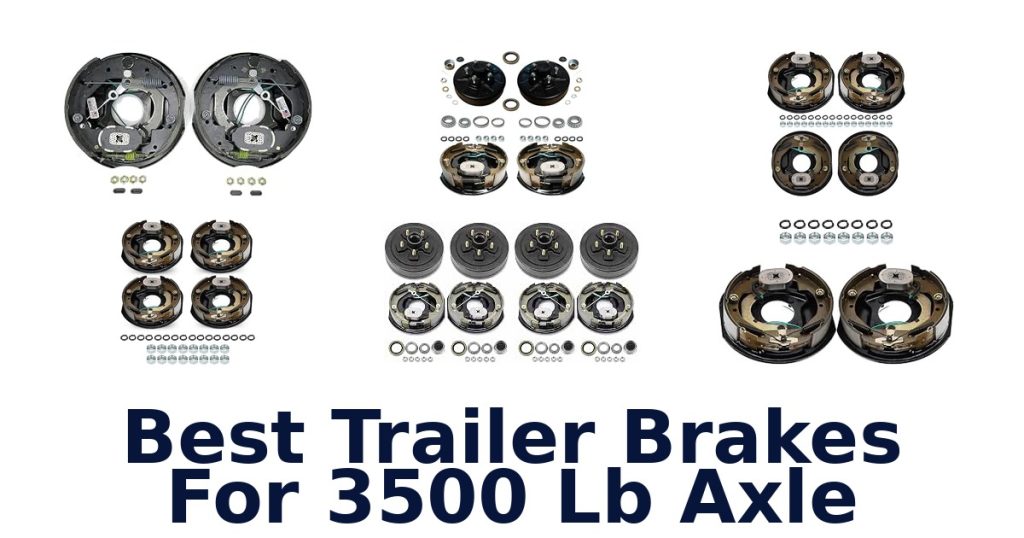 Best Trailer Brakes For 3500 lb Axle