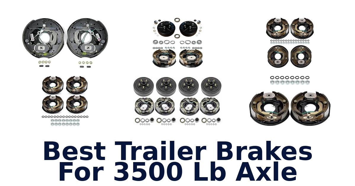 Best Trailer Brakes For 3500 lb Axle