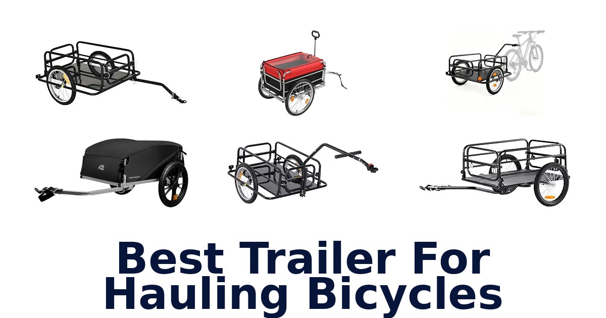 Best Trailer For Hauling Bicycles