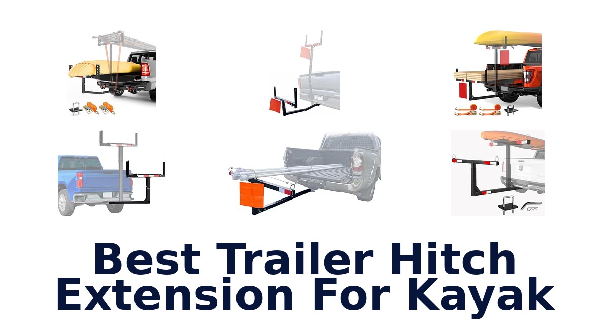 Best Trailer Hitch Extension For Kayak