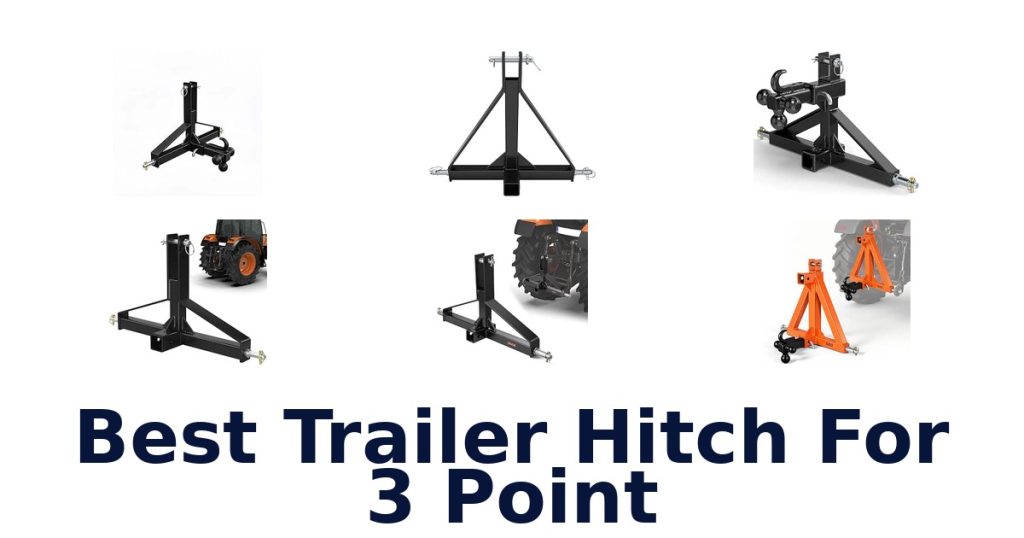 Best Trailer Hitch For 3 Point