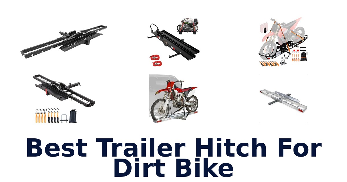 Best Trailer Hitch For Dirt Bike