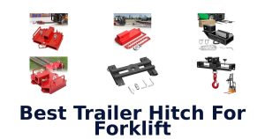 Best Trailer Hitch For Forklift