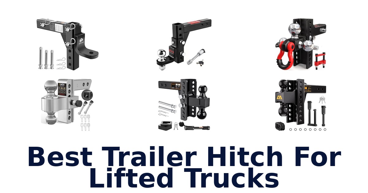 Best Trailer Hitch For Lifted Trucks