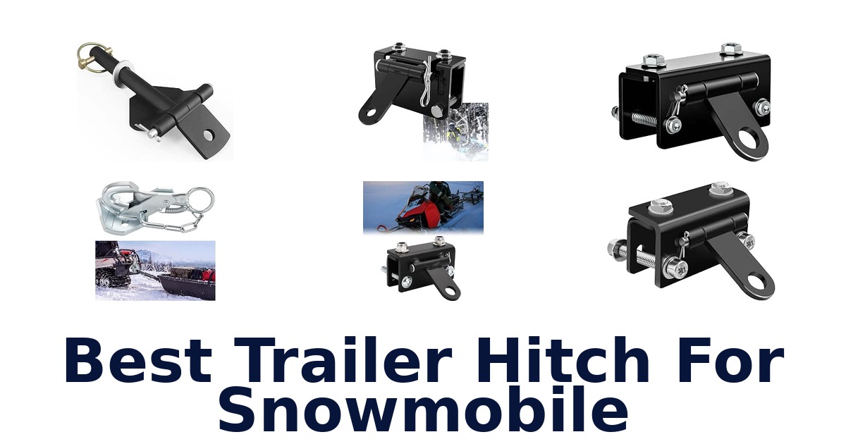 Best Trailer Hitch For Snowmobile