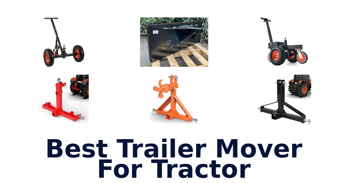 Best Trailer Mover For Tractor