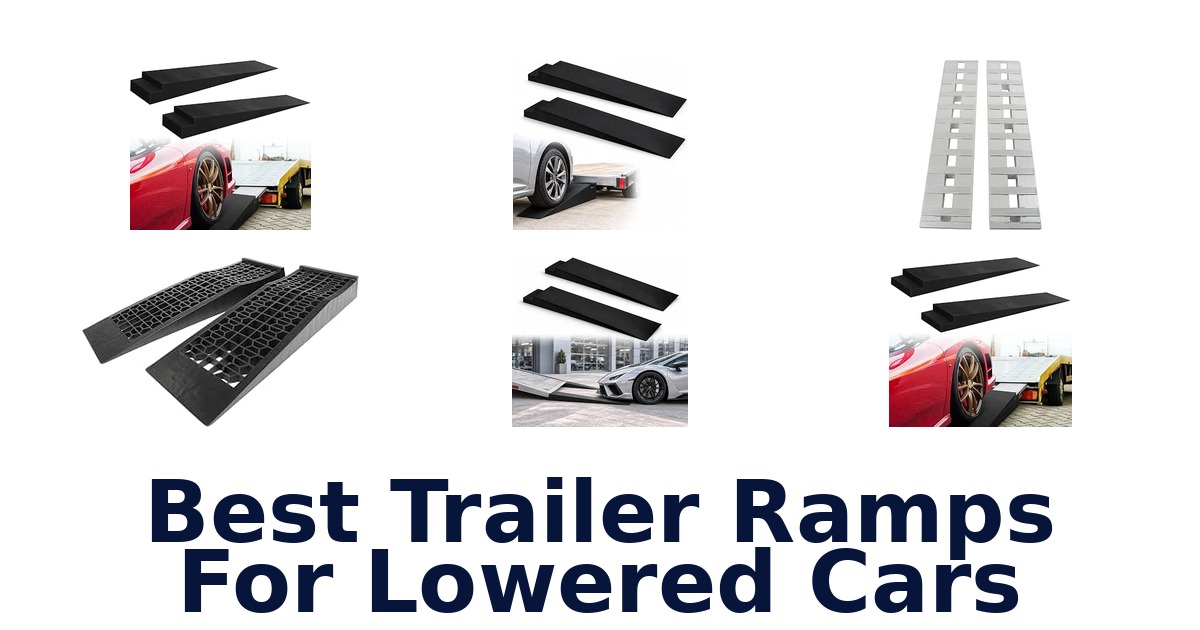 Best Trailer Ramps For Lowered Cars