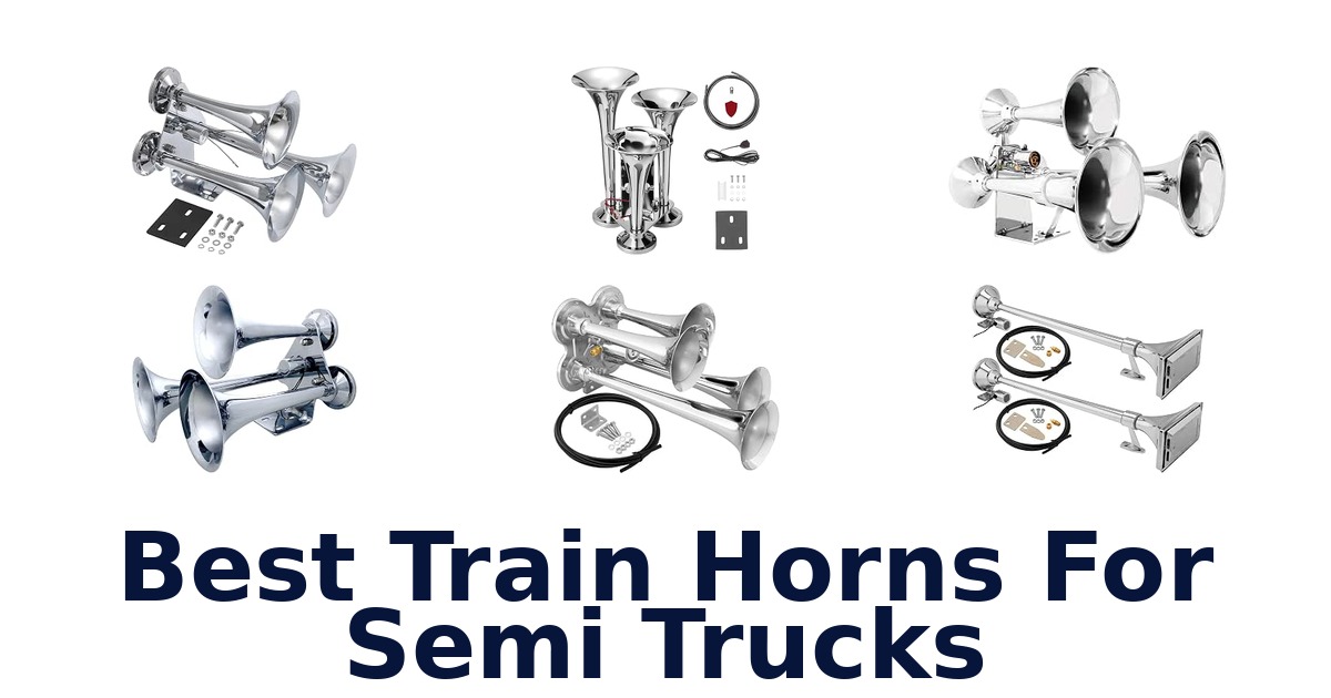 Best Train Horns For Semi Trucks