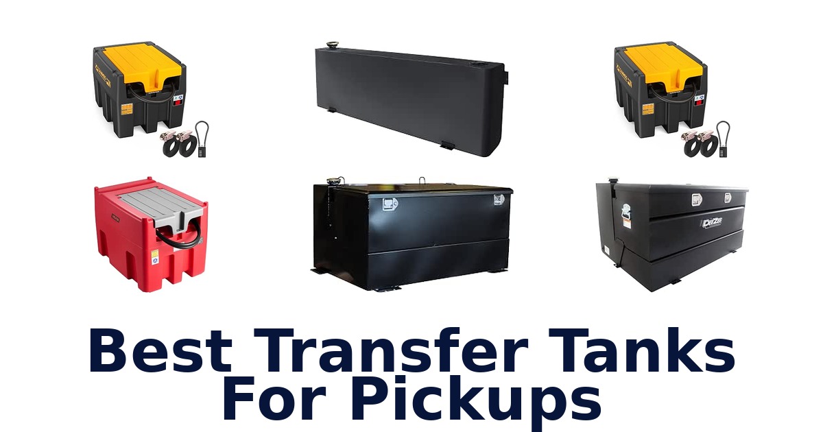 Best Transfer Tanks For Pickups