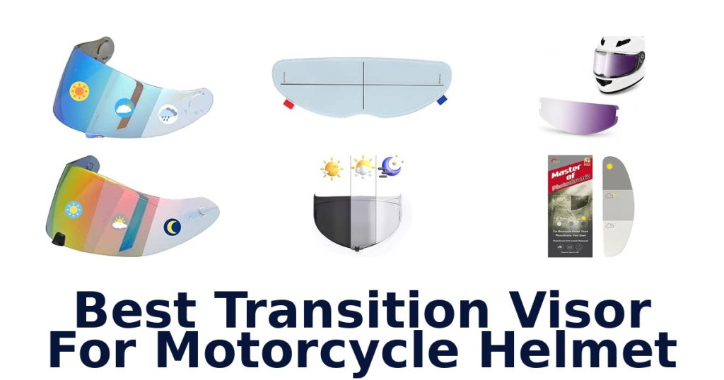 Best Transition Visor For Motorcycle Helmet