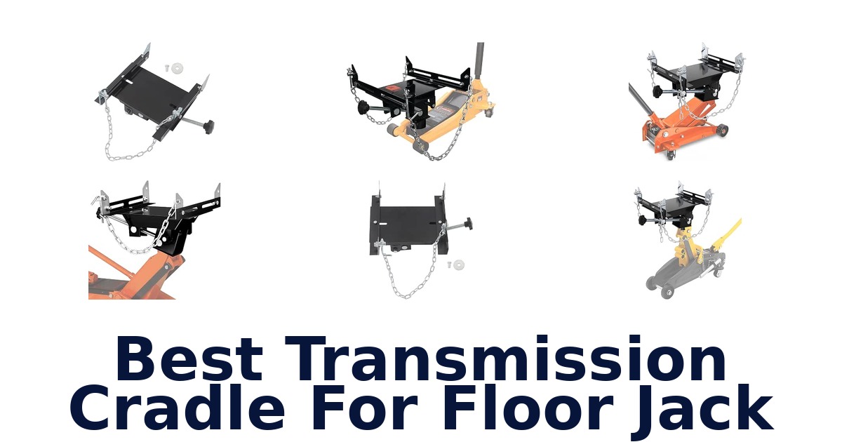 Best Transmission Cradle For Floor Jack