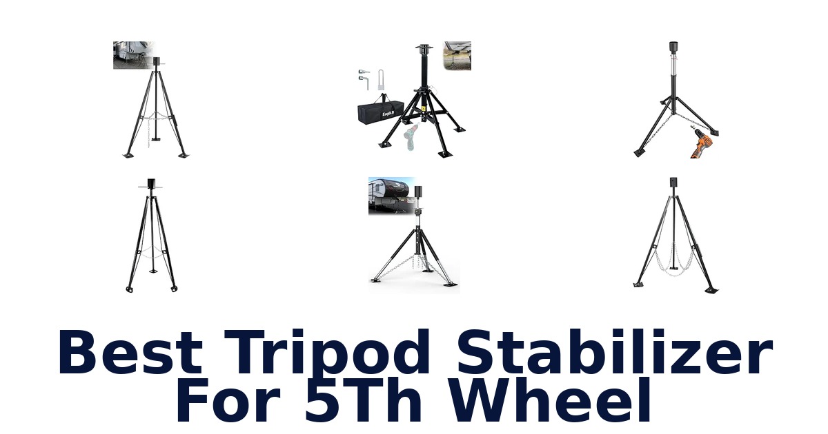Best Tripod Stabilizer For 5Th Wheel