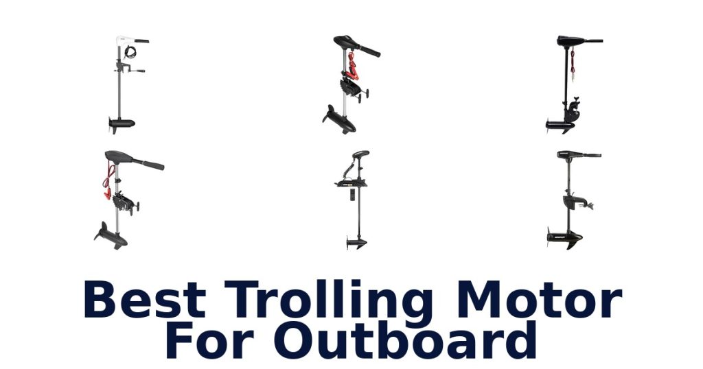 Best Trolling Motor For Outboard