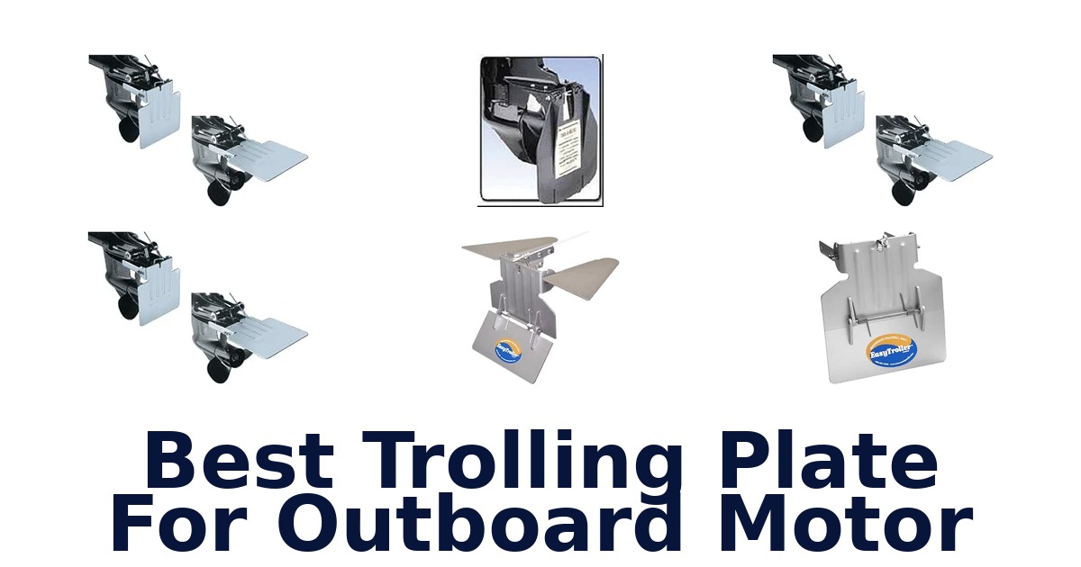 Best Trolling Plate For Outboard Motor