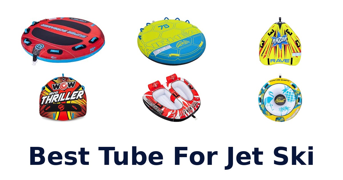 Best Tube For Jet Ski