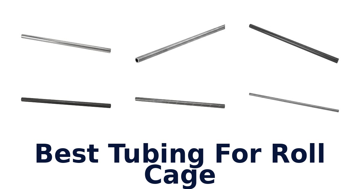 Best Tubing For Roll Cage