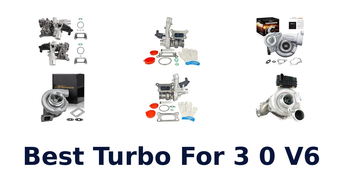 Best Turbo For 3 0 V6