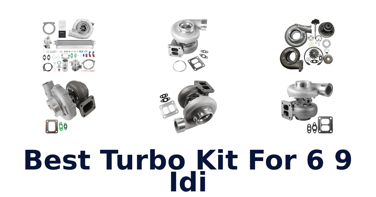 Best Turbo Kit For 6 9 Idi
