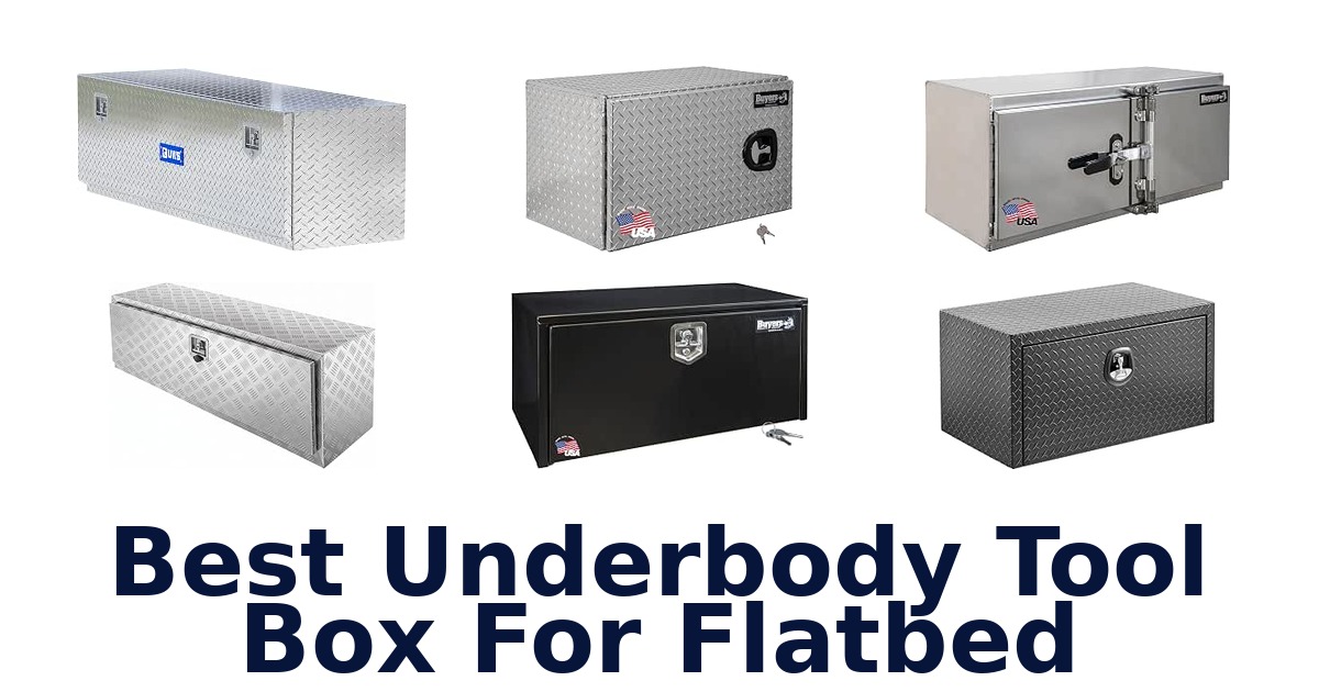 Best Underbody Tool Box For Flatbed
