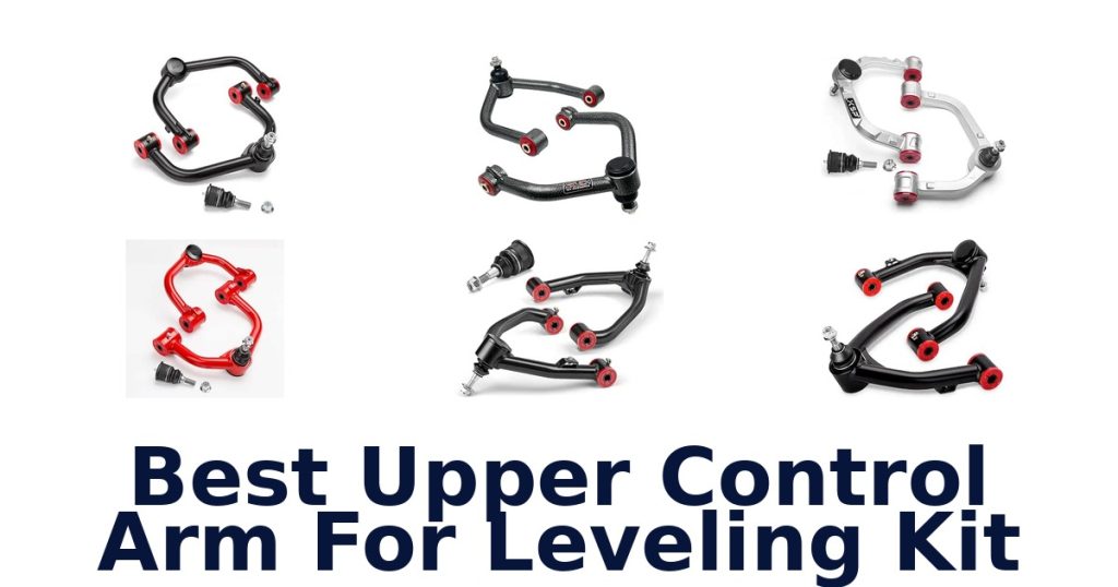 Best Upper Control Arm For Leveling Kit