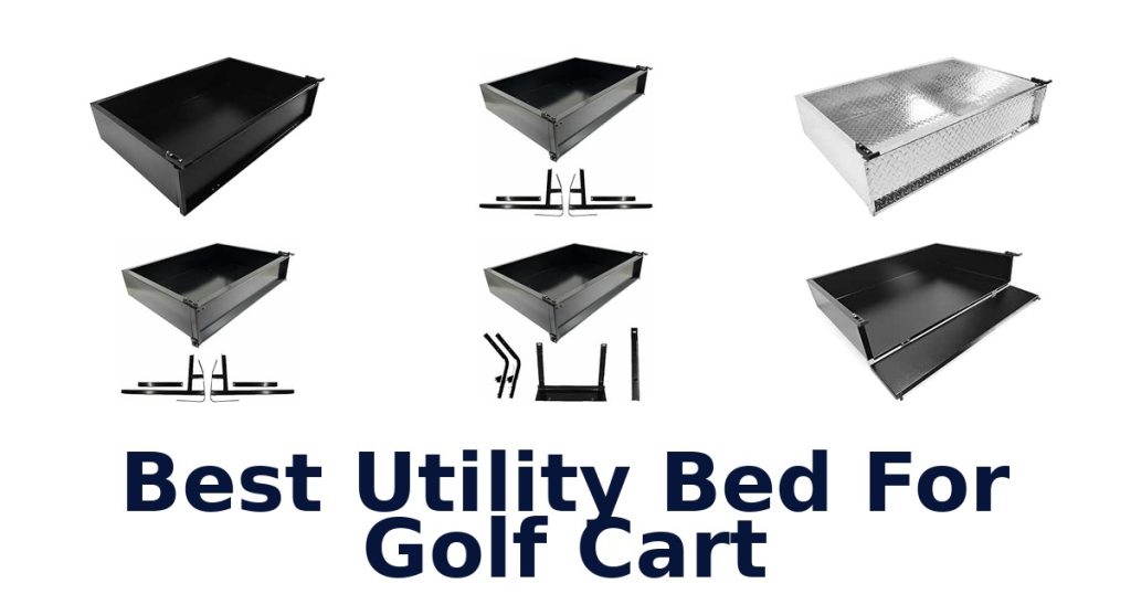 Best Utility Bed For Golf Cart