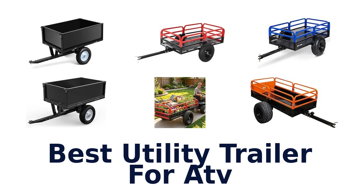 Best Utility Trailer For Atv