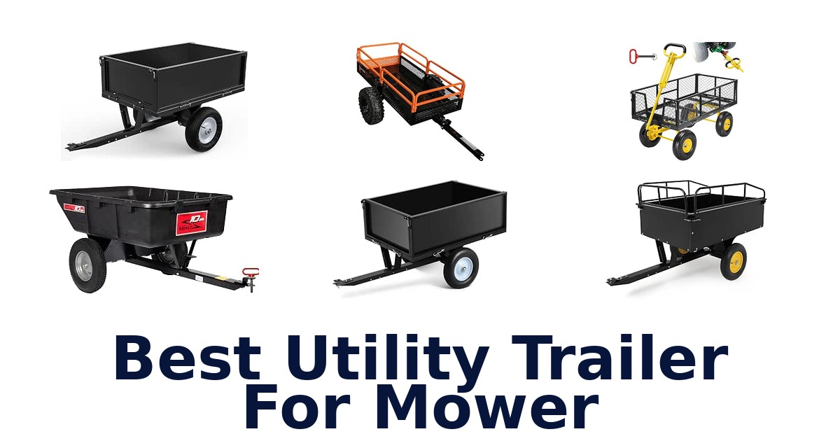 Best Utility Trailer For Mower