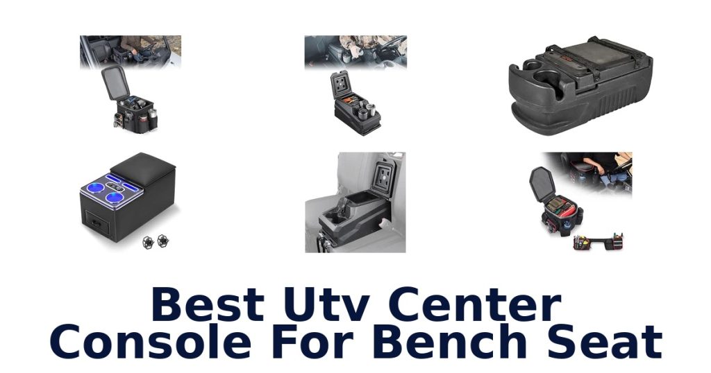 Best Utv Center Console For Bench Seat