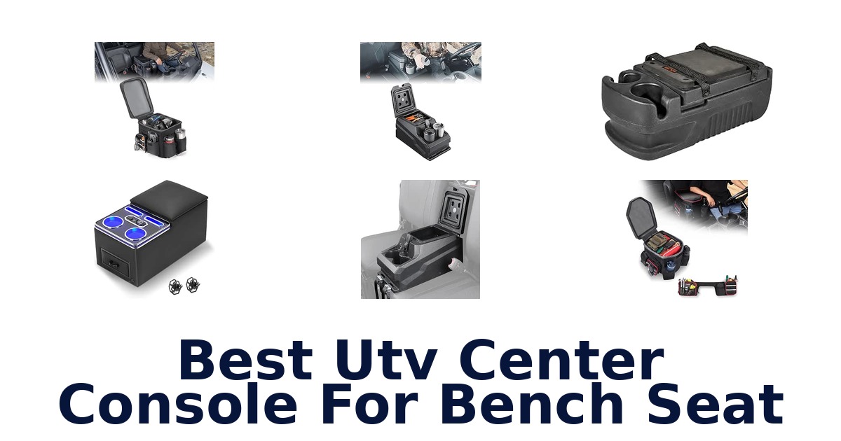Best Utv Center Console For Bench Seat