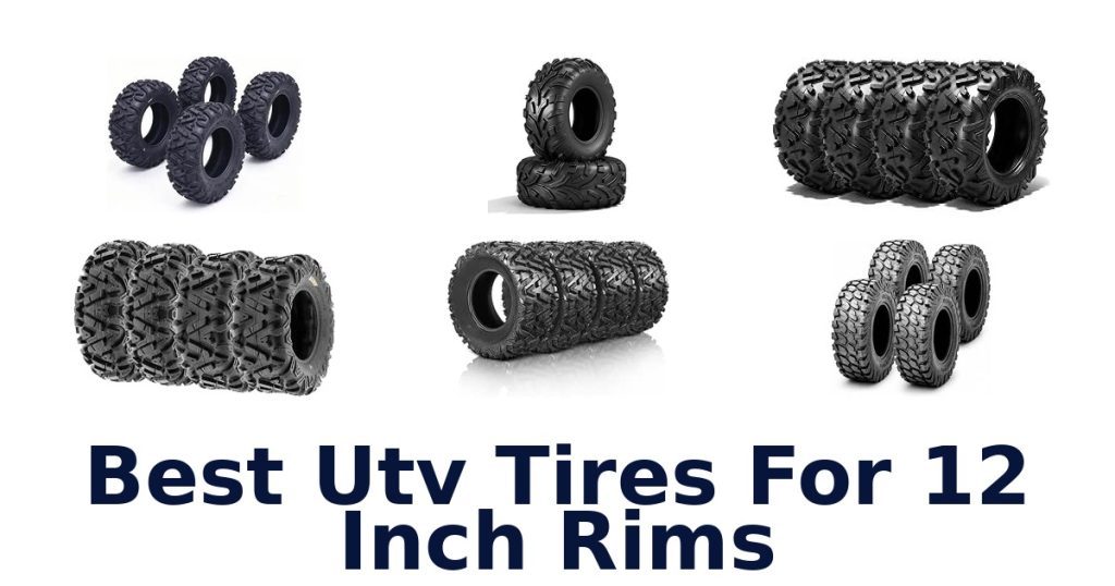 Best Utv Tires For 12 Inch Rims