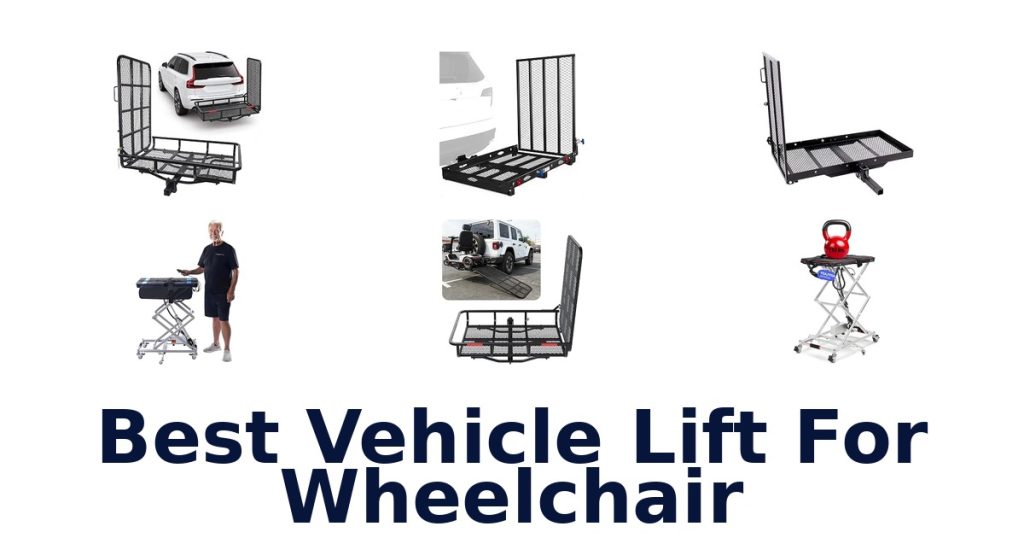 Best Vehicle Lift For Wheelchair