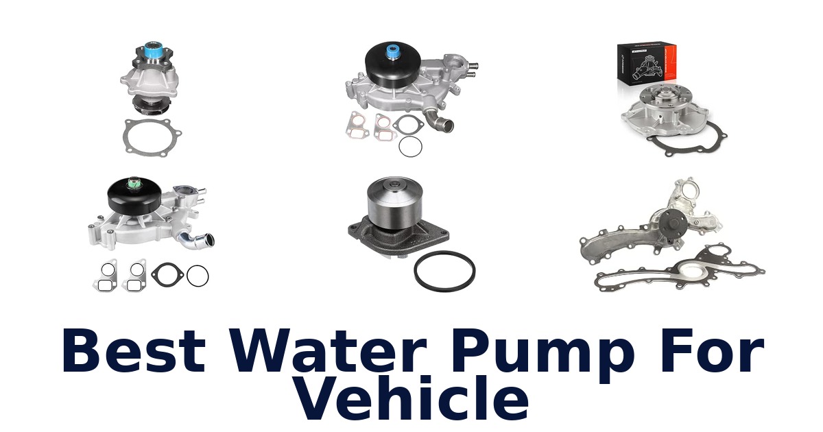 Best Water Pump For Vehicle