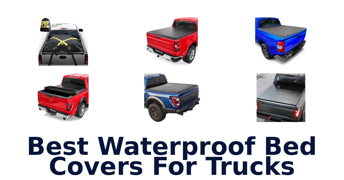 Best Waterproof Bed Covers For Trucks