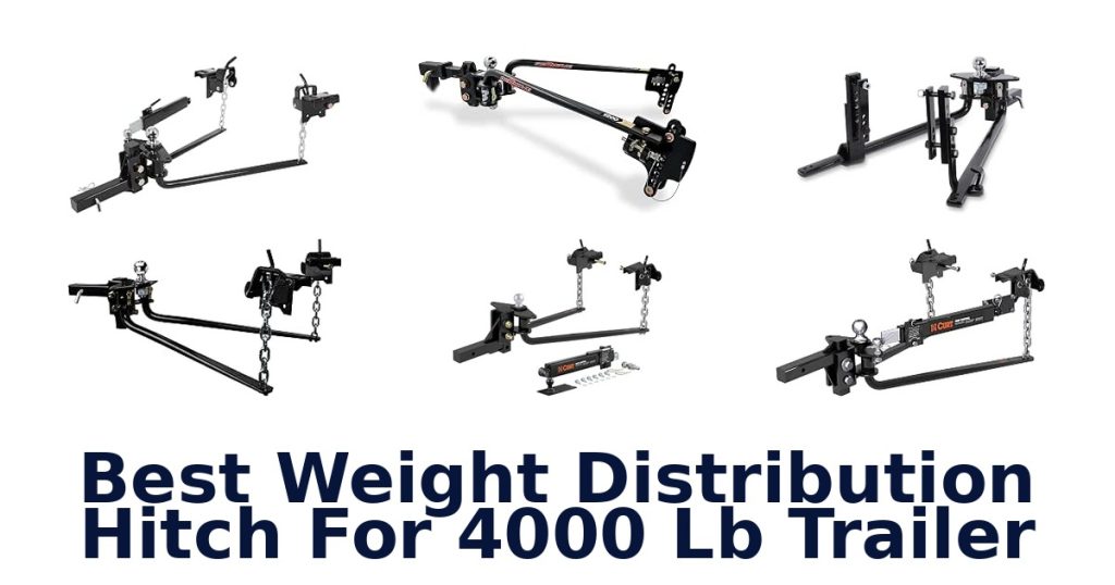 Best Weight Distribution Hitch For 4000 lb Trailer