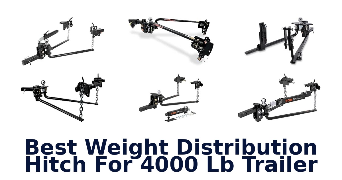Best Weight Distribution Hitch For 4000 lb Trailer
