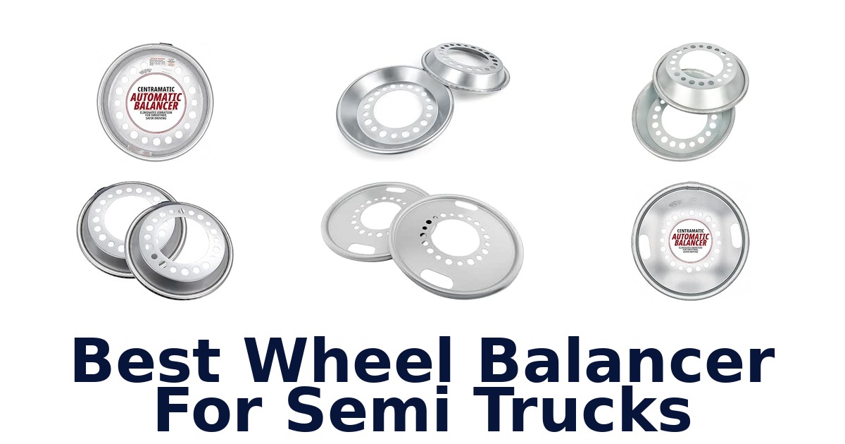 Best Wheel Balancer For Semi Trucks