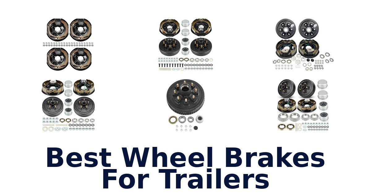 Best Wheel Brakes For Trailers