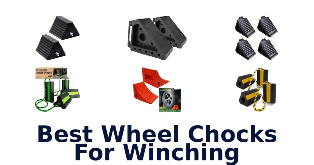 Best Wheel Chocks For Winching