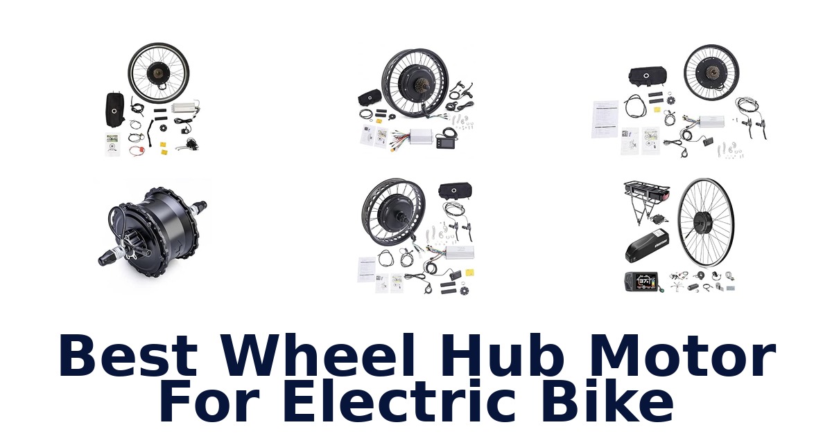 Best Wheel Hub Motor For Electric Bike