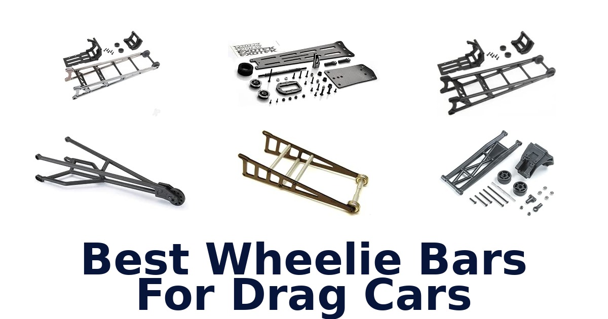 Best Wheelie Bars For Drag Cars
